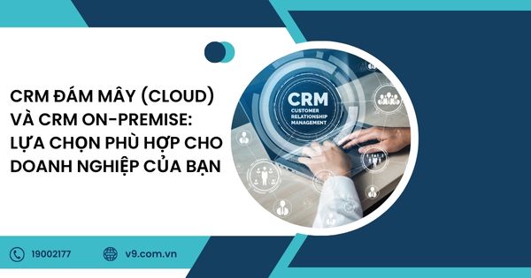 V9 Omni Channel- Tổng Đài Chăm Sóc Khách Hàng Đa Kênh