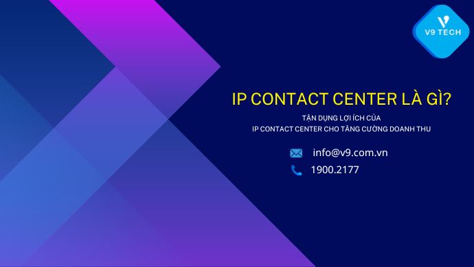 V9 Omni Channel- Tổng Đài Chăm Sóc Khách Hàng Đa Kênh