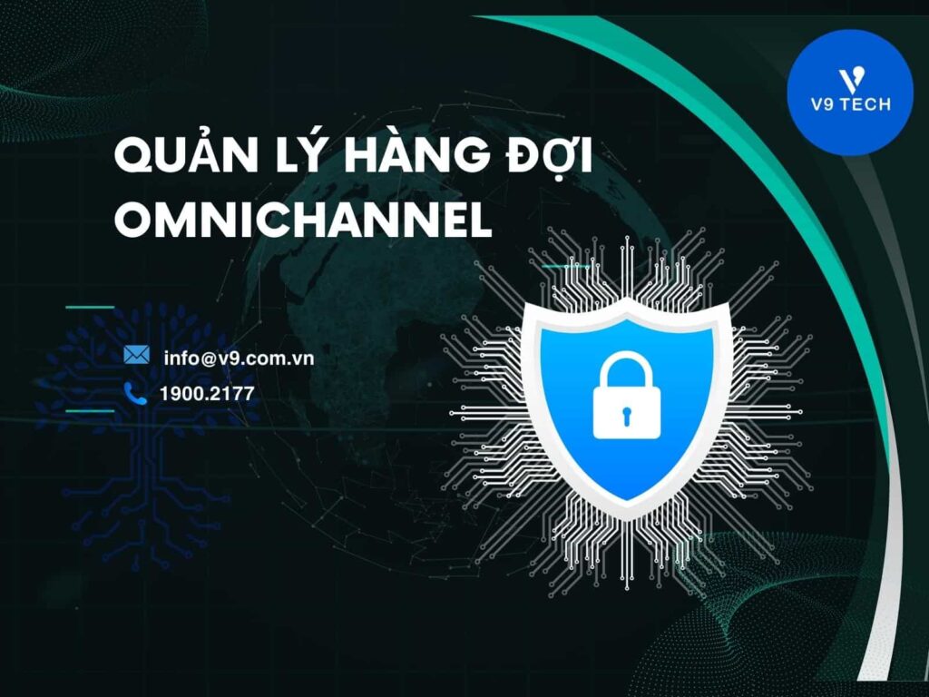 V9 Omni Channel- Tổng Đài Chăm Sóc Khách Hàng Đa Kênh
