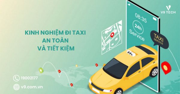 Những Kinh Nghiệm Đi Taxi An Toàn Và Tiết Kiệm