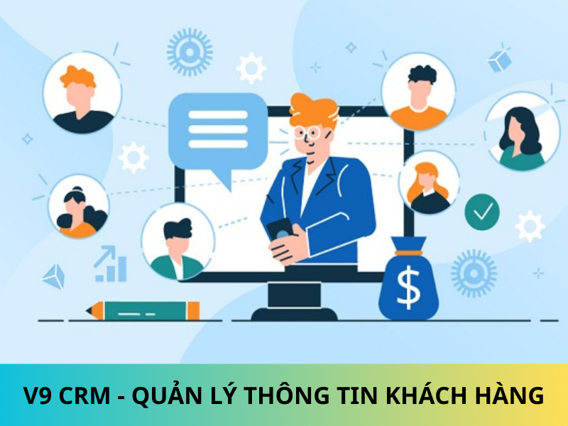 V9 CRM – Giải pháp quản lý thông tin khách hàng hàng đầu