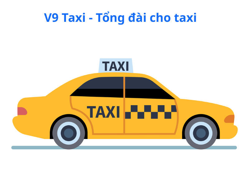 V9 Taxi – Giải pháp tổng đài cho taxi, vận tải, logistics
