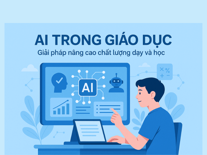 AI trong giáo dục – Giải pháp nâng cao chất lượng dạy và học 4.0