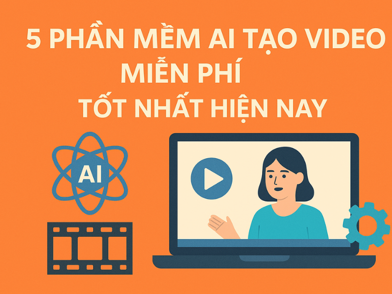 Top 5 phần mềm AI tạo video miễn phí tốt nhất hiện nay