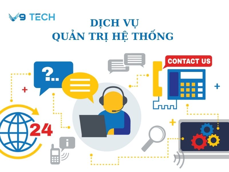 Doanh nghiệp nên chọn dịch vụ quản trị  hệ thống của V9 Tech
