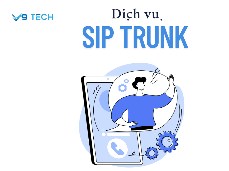 Lý do doanh nghiệp nên chọn V9 SIP Trunk