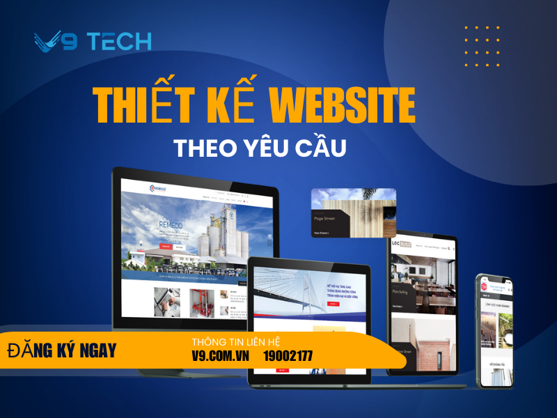 Dịch vụ thiết kế website theo yêu cầu chuyên nghiệp, trọn gói A-Z tại V9 Tech