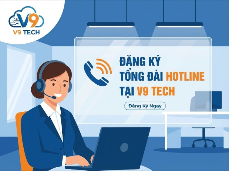 Tổng đài Hotline giúp doanh nghiệp không mất khách vì cuộc gọi nhỡ 4 Lý do chọn dịch vụ tổng đài hotline của V9 Tech