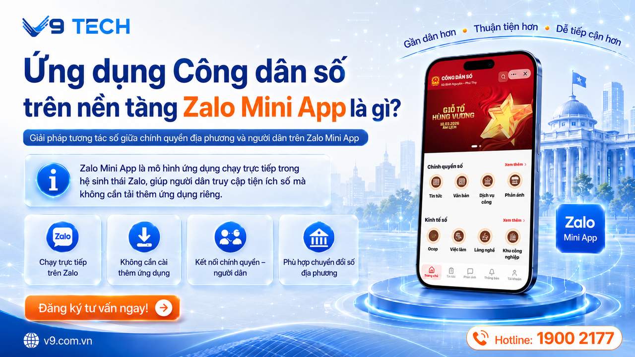 V9 Tech chính thức được cấp Bản quyền tác giả cho Ứng dụng Công dân số trên nền tảng Zalo Mini App 2 Ứng dụng Công dân số trên nền tảng Zalo Mini App là gì