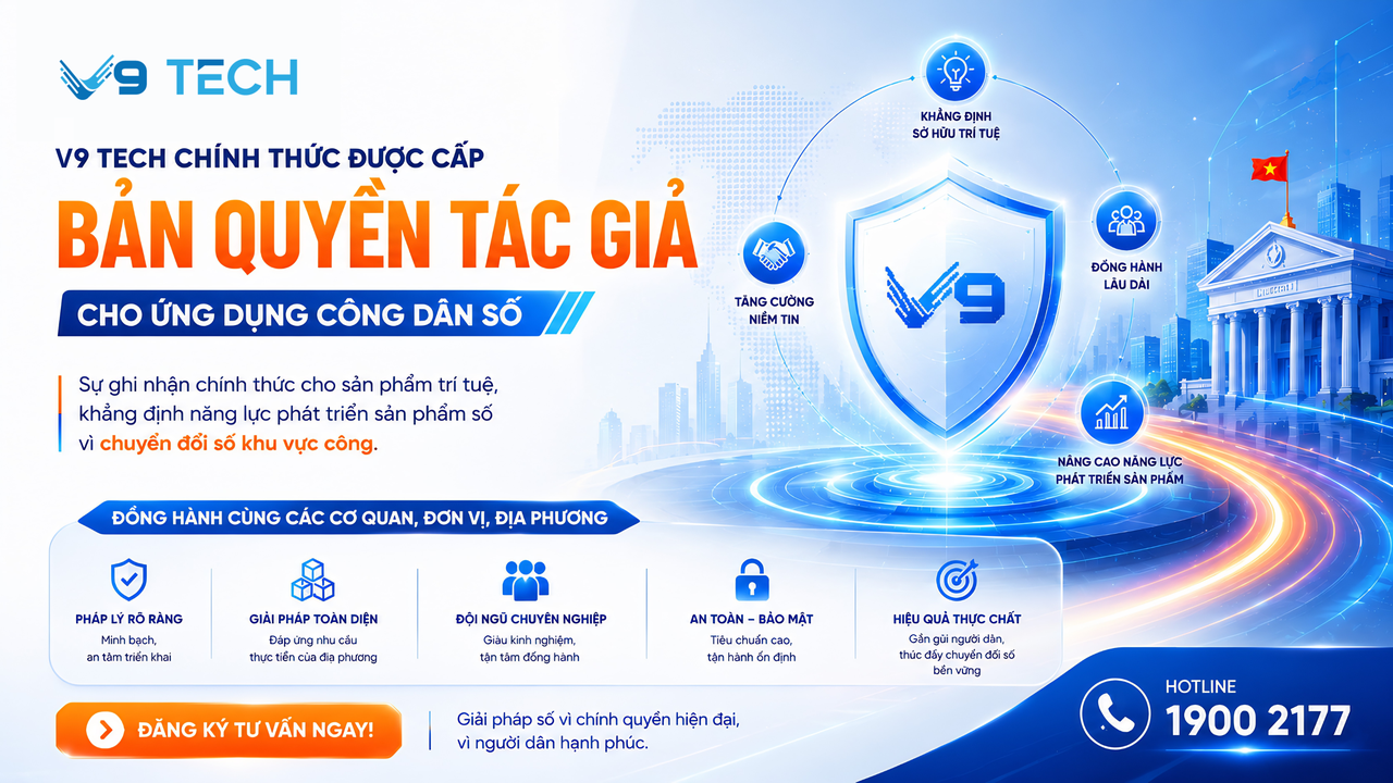 V9 Tech chính thức được cấp Bản quyền tác giả cho Ứng dụng Công dân số trên nền tảng Zalo Mini App 5 Ý nghĩa của Giấy chứng nhận bản quyền và định hướng đồng hành cùng chuyển đổi số chính quyền địa phương