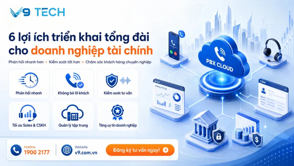 Lợi ích khi triển khai tổng đài dành cho lĩnh vực tài chính