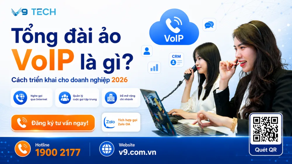 Tổng đài ảo VoIP là gì và cách triển khai như thế nào 2026?
