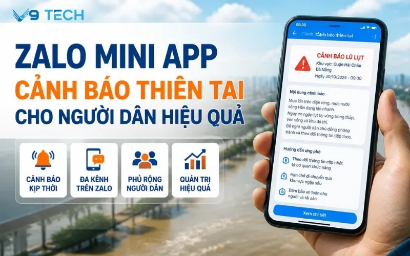 Zalo Mini App cảnh báo thiên tai cho người dân: Giải pháp cảnh báo sớm và hỗ trợ ứng phó