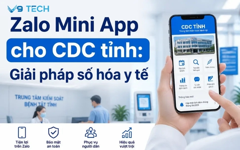 Zalo Mini App cho CDC tỉnh: Xây dựng điểm chạm số giữa CDC và người dân