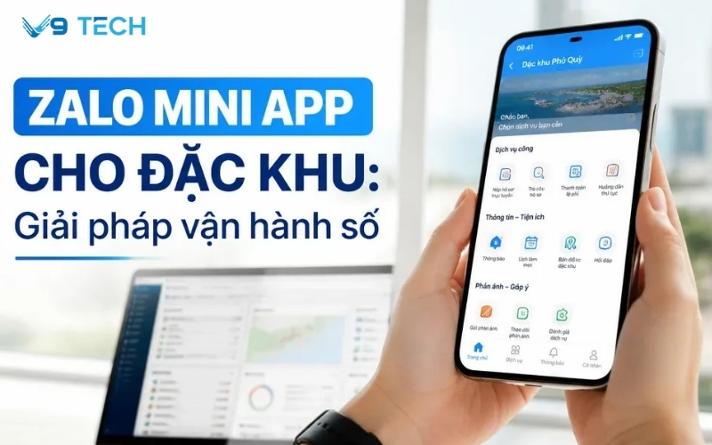 Zalo Mini App cho đặc khu: Giải pháp vận hành số