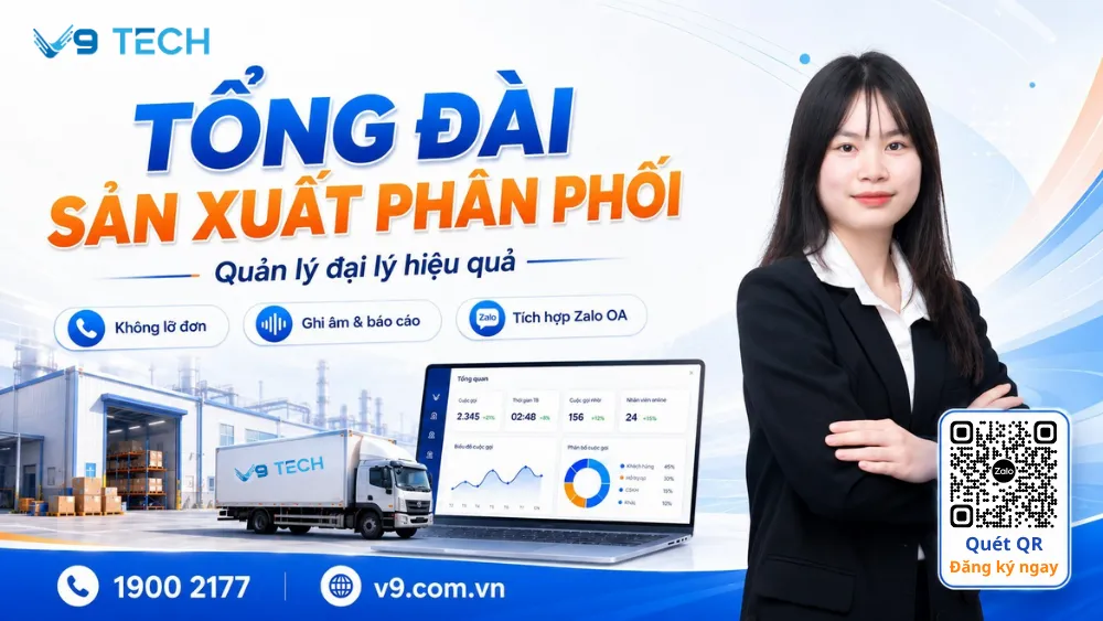 Tổng đài cho sản xuất phân phối quản lý đại lý 2026
